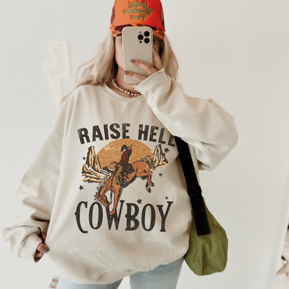 Raise Hell Cowboy Sweatshirt