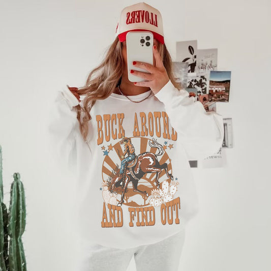 Buck Around And Find Out, Rodeo Sweatshirt, Funny Cowboy Shirt, Cowgirl Hoodies, Western Graphic Sweatshirt, Country Crewneck, Cowboy Hoodie