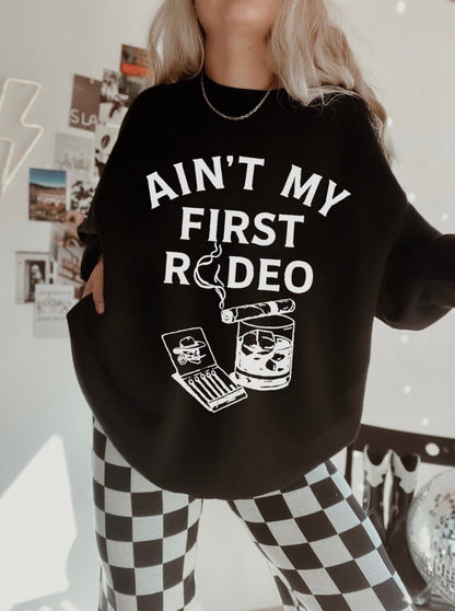 Aint My First Rodeo Shirt, Trendy Western Shirt, Cowgirl Sweater, Country Sweatshirt, Retro Western Shirt, Cowboy Western Sweatshirt