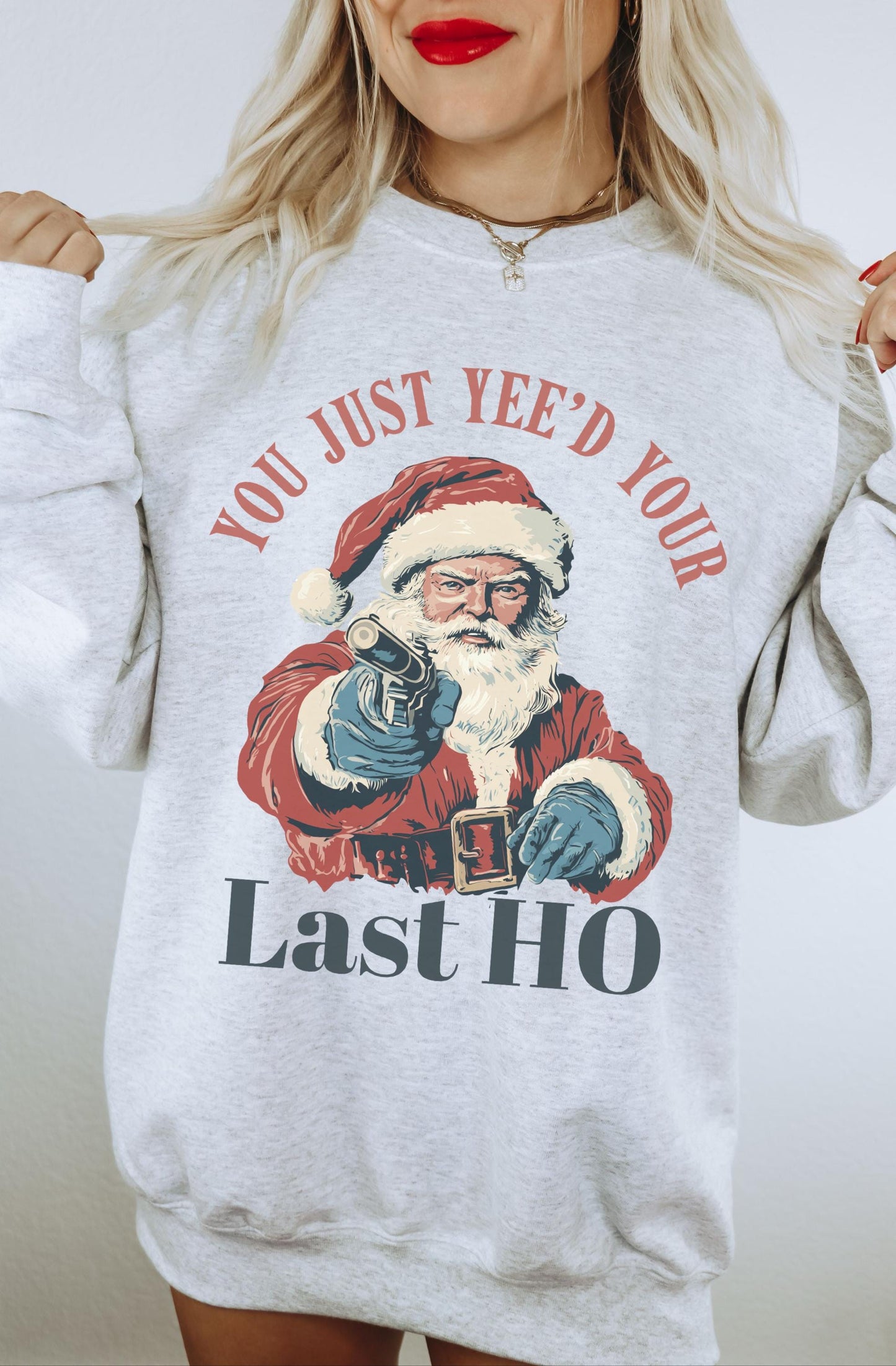 You Just Yeed Your Last HO Shirt, Funny Santa Sweatshirt, Funny Christmas Sweater, Retro Santa Sweatshirt, Christmas Party Shirt, Xmas Shirt